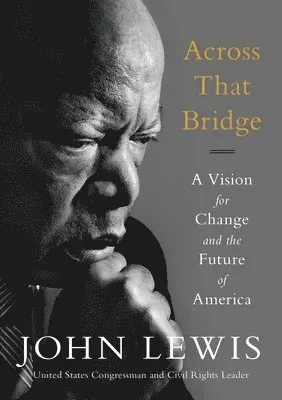 Across That Bridge: A Vision for Change and the Future of America