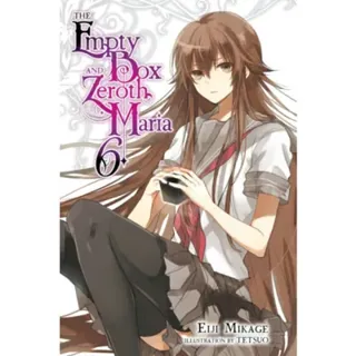 The Empty Box and Zeroth Maria, Vol. 6 (light novel)