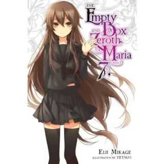 The Empty Box and Zeroth Maria, Vol. 7 (light novel)