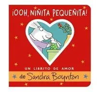 ¡Ooh, Niñita Pequeñita! (Ooo, Baby Baby!): Un Librito de Amor