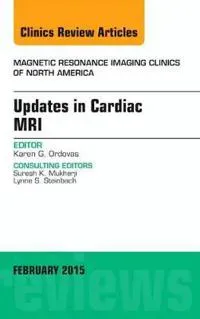 Updates in Cardiac MRI, An Issue of Magnetic Resonance Imaging Clinics of North America