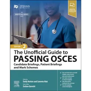 The Unofficial Guide to Passing OSCEs: Candidate Briefings, Patient Briefings and Mark Schemes