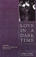 Toibin, C: Love in a Dark Time