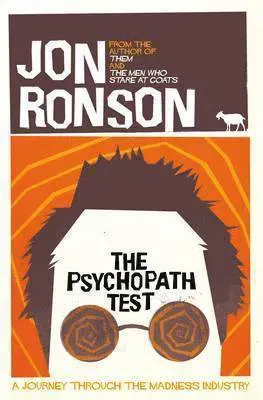 The Psychopath Test : A Journey Through the Madness Industry
