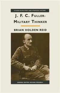 JFC Fuller: Military Thinker