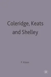 Coleridge, Keats and Shelley