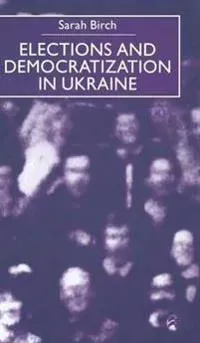 Elections and Democratization in Ukraine