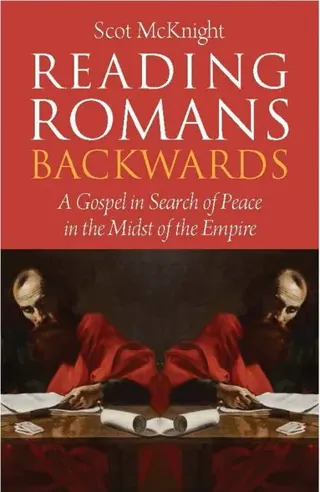 Reading Romans Backwards