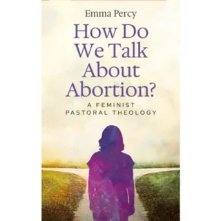 How Do We Talk About Abortion?