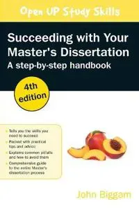 Succeeding with Your Master's Dissertation: A Step-by-Step Handbook