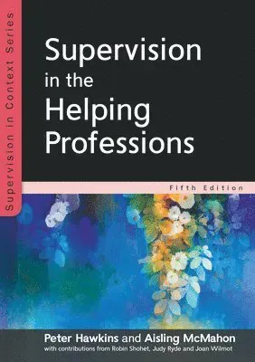 Supervision in the Helping Professions 5e