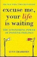 Excuse Me, Your Life is Waiting