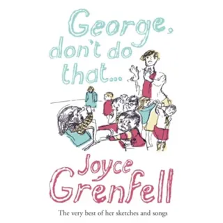 George, Don't Do That . . .