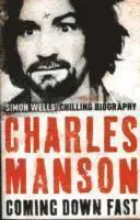Charles Manson: Coming Down Fast