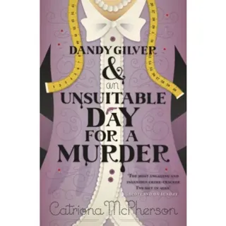 Dandy Gilver and an Unsuitable Day for a Murder
