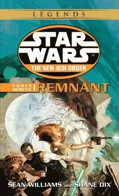 Remnant: Star Wars Legends (The New Jedi Order: Force Heretic, Book I)