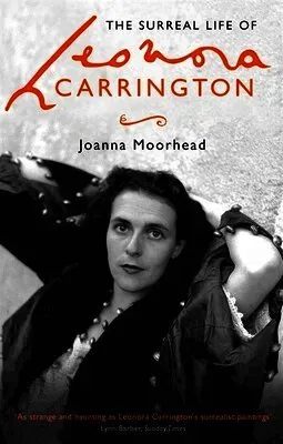 The Surreal Life of Leonora Carrington