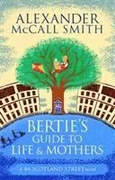 Bertie's Guide to Life and Mothers