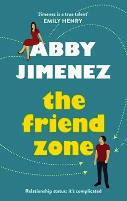 The Friend Zone: the most hilarious and heartbreaking romantic comedy