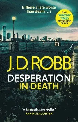 Desperation in Death: An Eve Dallas thriller (In Death 55)