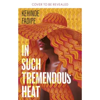 In Such Tremendous Heat