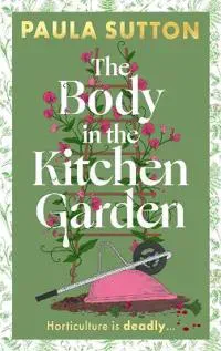 The Body in the Kitchen Garden