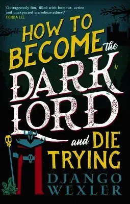 How to Become the Dark Lord and Die Trying