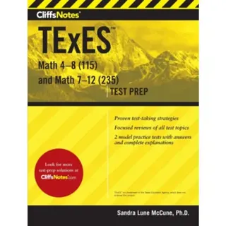 CliffsNotes TExES Math 4-8 (115) and Math 7-12 (235)