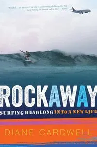 Rockaway: Surfing Headlong Into a New Life
