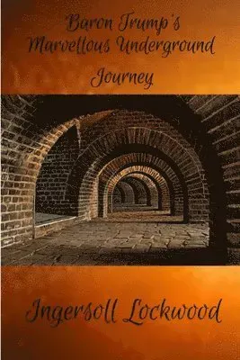 Baron Trump's Marvellous Underground Journey