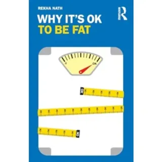 Why It’s OK to Be Fat