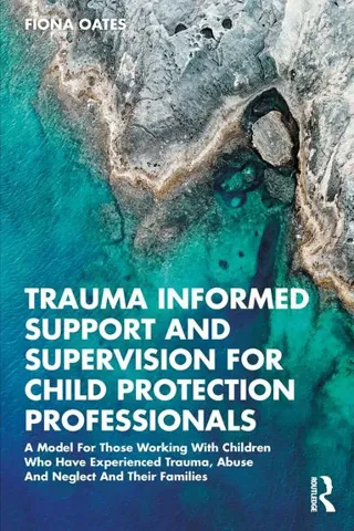 Trauma Informed Support and Supervision for Child Protection Professionals