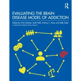 Evaluating the Brain Disease Model of Addiction