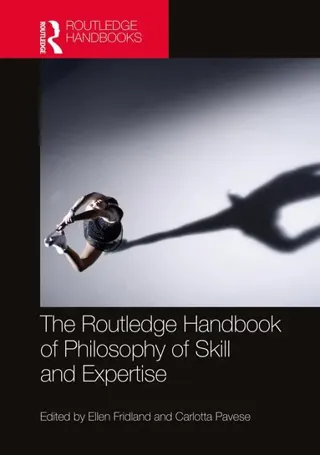 Routledge Handbook of Philosophy of Skill and Expertise