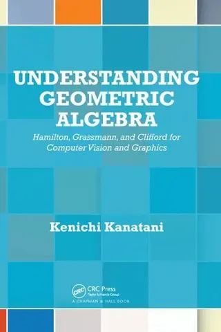 Understanding Geometric Algebra
