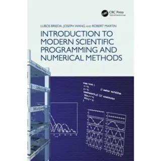 Introduction to Modern Scientific Programming and Numerical Methods