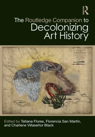 Routledge Companion to Decolonizing Art History