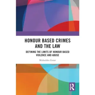 Honour Based Crimes and the Law