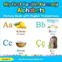 My First Kurdish Kurmanji Alphabets Picture Book with English Translations