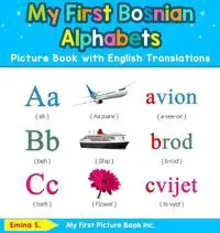 My First Bosnian Alphabets Picture Book with English Translations