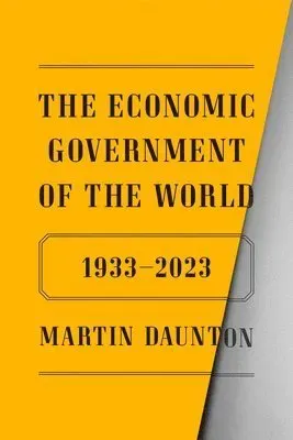 The Economic Government of the World: 1933-2023