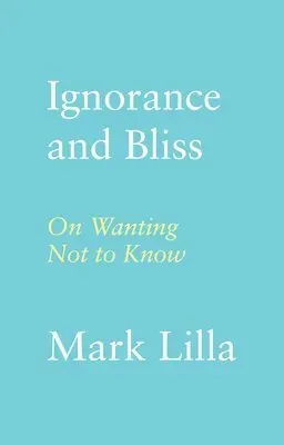 Ignorance and Bliss: On Wanting Not to Know