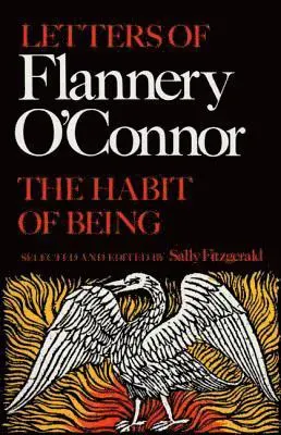 The Habit of Being: Letters of Flannery O'Connor