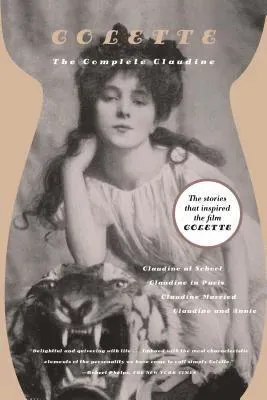 The Complete Claudine: Claudine at School/Claudine in Paris/Claudine Married/Claudine and Annie
