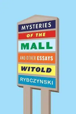 Mysteries of the Mall: And Other Essays