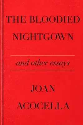The Bloodied Nightgown and Other Essays