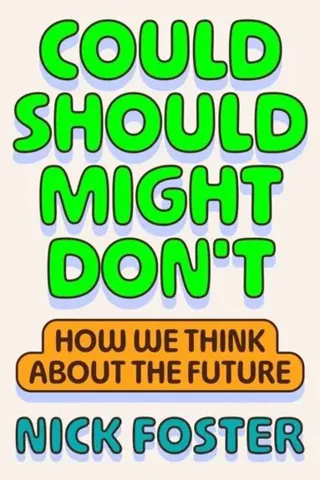 Could Should Might Don't: How We Think about the Future