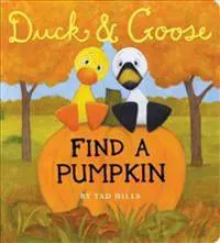 Duck & Goose, Find a Pumpkin: A Board Book for Kids and Toddlers