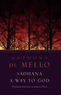 Sadhana, a Way to God: Christian Exercises in Eastern Form
