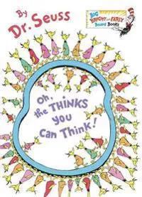 Oh, the Thinks You Can Think!